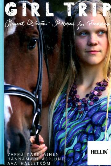 Girl Trip - Kaavat elämään / Patterns for Freestyles