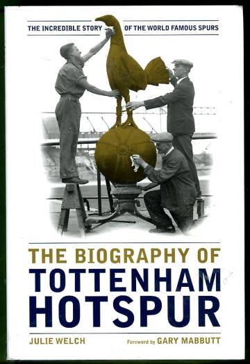 The Biography of Tottenham Hotspur