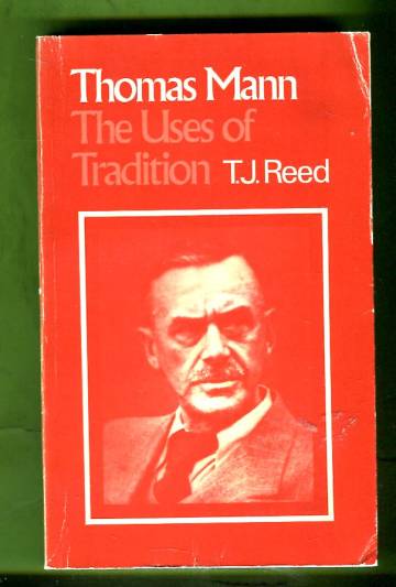 Thomas Mann - The Uses of Tradition