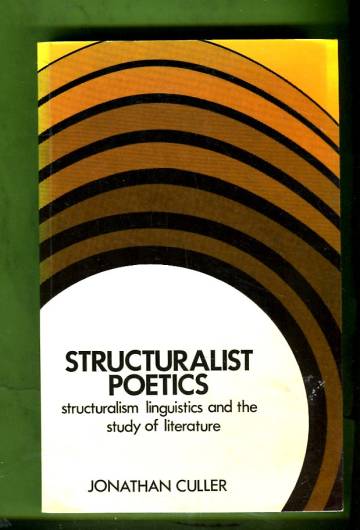 Structuralist Poetics - Structuralism Linguistics and the Study of Literature
