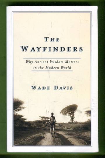 The Wayfinders - Why Ancient Wisdom Matters in the Modern World