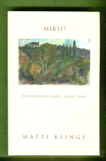 Miksi? - Päiväkirjastani 2005-2006