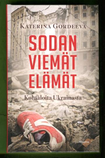 Sodan viemät elämät - Kohtaloita Ukrainasta