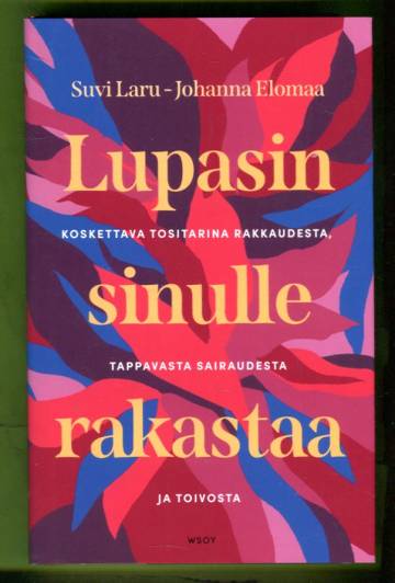 Lupasin sinulle rakastaa - Koskettava tositarina rakkaudesta, tappavasta sairaudesta ja toivosta