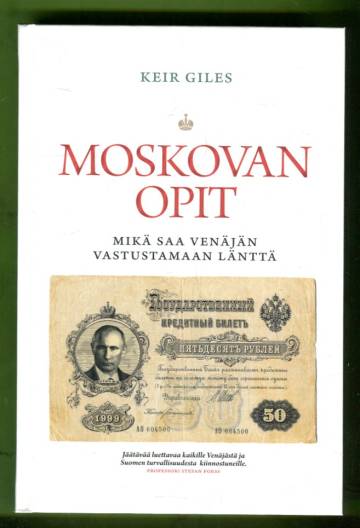 Moskovan opit - Mikä saa Venäjän vastustamaan länttä