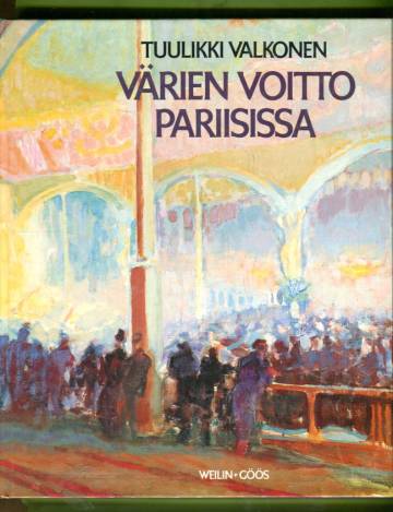Värien voitto Pariisissa - Suomalaiset maalarit Pariisissa 1900-1914