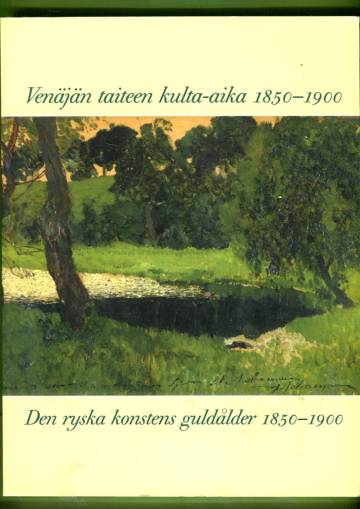 Venäjän taiteen kulta-aika 1850-1900 - Den Ryska konstens guldålder 1850-1900