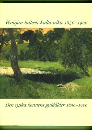 Venäjän taiteen kulta-aika 1850-1900 - Den Ryska konstens guldålder 1850-1900