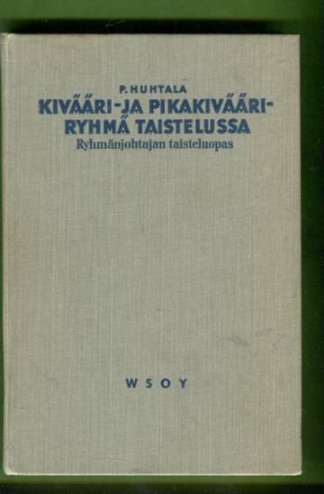 Kivääri- ja pikakivääriryhmä taistelussa - Ryhmänjohtajan taisteluopas