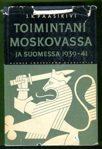 Toimintani Moskovassa ja Suomessa 1939-41 1-2