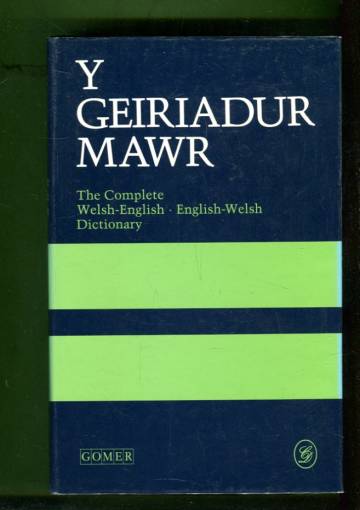 Y Geiriadur Mawr - The Complete Welsh-English - English-Welsh Dictionary