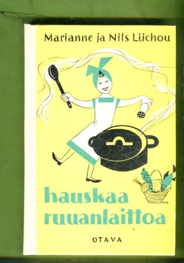 Hauskaa ruuanlaittoa - Pakinaa ja ruuanvalmistusohjeita