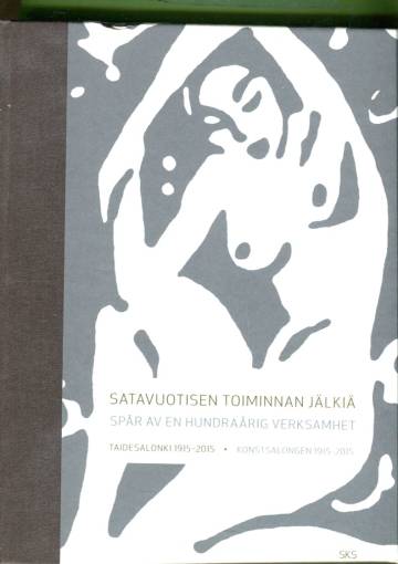 Satavuotisen toiminnan jälkiä - Taidesalonko 1915-2015