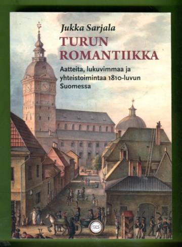 Turun romantiikka - Aatteita, lukuvimmaa ja yhteistoimintaa 1810-luvun Suomessa