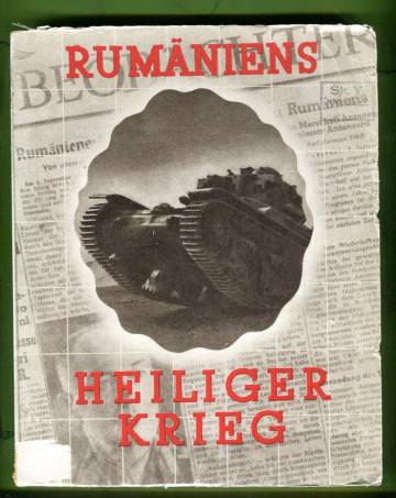 Rumäniens heiliger krieg im Spiegel der Deutschen Presse