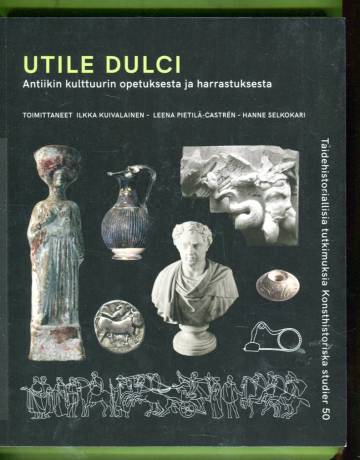Utile dulci - Antiikin kulttuurin opetuksesta ja harrastuksesta