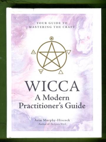 Wicca - A Modern Practitioner's Guide