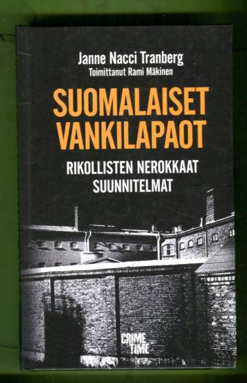 Suomalaiset vankilapaot - Rikollisten nerokkaat suunnitelmat