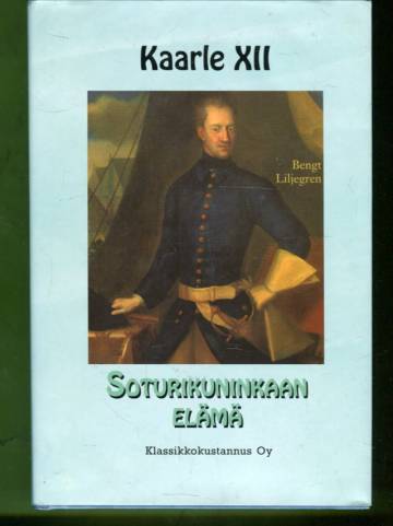 Kaarle XII - Soturikuninkaan elämä
