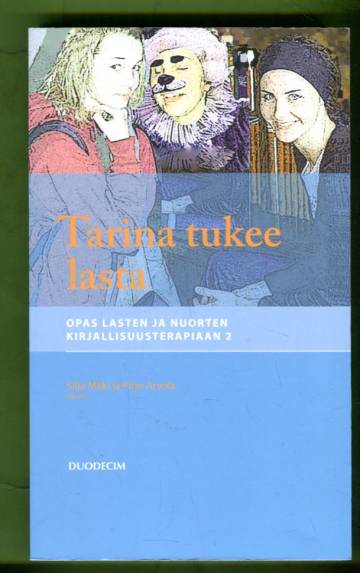Tarina tukee lasta - Opas lasten ja nuorten kirjallisuusterapiaan 2