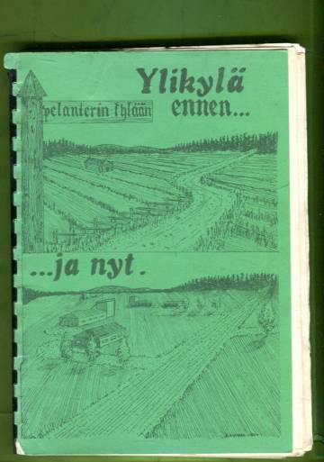 Ylikylä ennen ja nyt - Historiallista asiatietoa ja tarua Lapuan Ylikylästä nykypäivään saakka