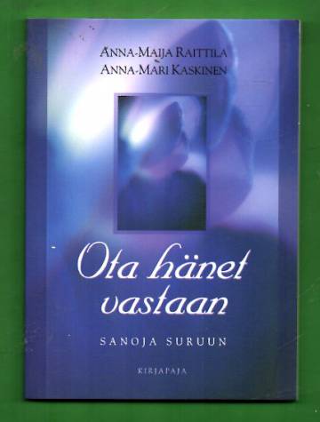 Ota hänet vastaan - Sanoja suruun