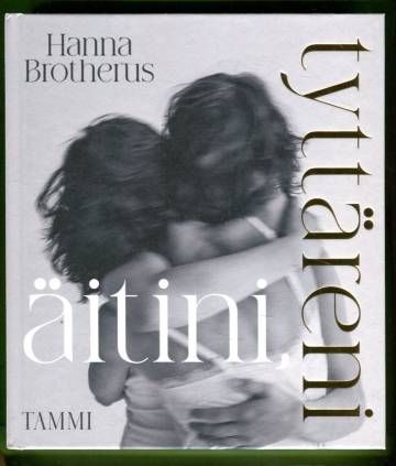 Äitini, tyttäreni
