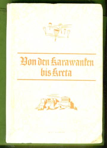 Von den Karawanken bis Kreta - Berichte und bilder