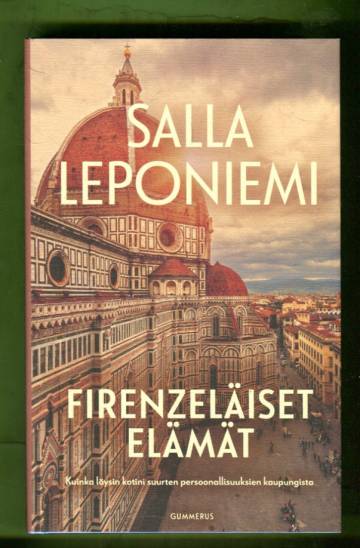 Firenzeläiset elämät - Kuinka löysin kotini suurten persoonallisuuksien kaupungista