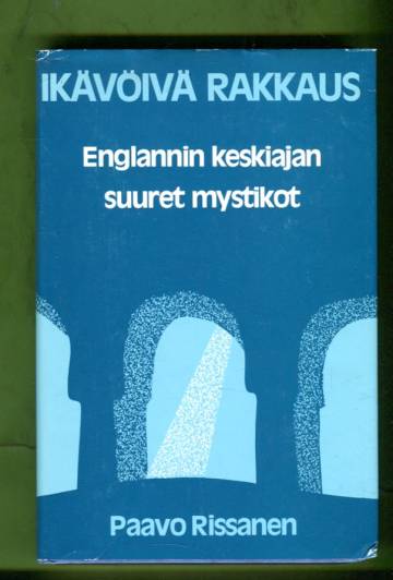 Ikävöivä rakkaus - Englannin keskiajan suuret mystikot