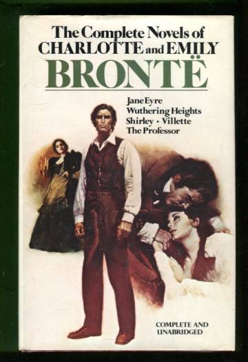The Complete Novels of Charlotte and Emily Brontë