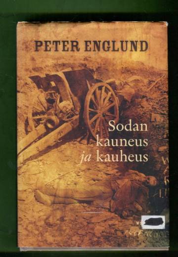 Sodan kauneus ja kauheus - 215 lyhyttä lukua ensimmäisestä maailmansodasta