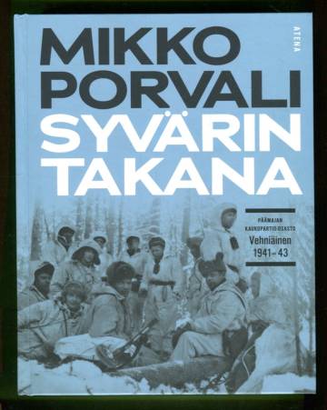 Syvärin takana - Päämajan kaukopartio-osasto Vehniäinen 1941-43