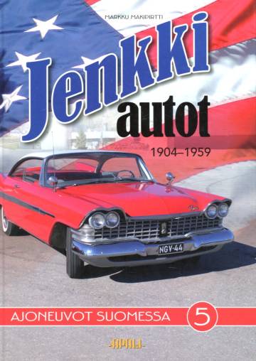 Ajoneuvot Suomessa 5 - Jenkkiautot 1904-1959