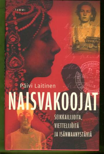 Naisvakoojat - Seikkailijoita, viettelijöitä ja isänmaanystäviä