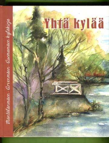 Yhtä kylää - Möntölänmäen - Arvenmäen - Asemamäen kyläkirja