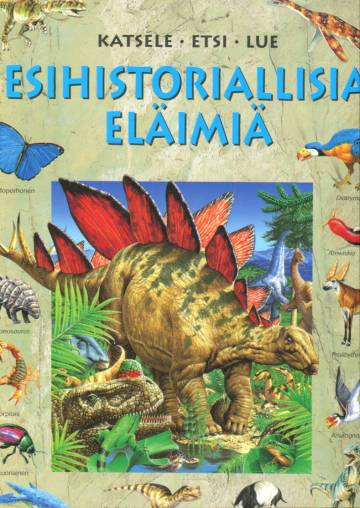 Esihistoriallisia eläimiä - Katsele, etsi, lue