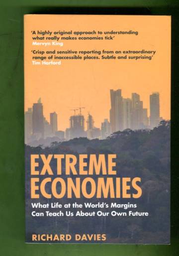 Extreme Economies - What Life at the World's Margins Can Teach Us About Our Own Future