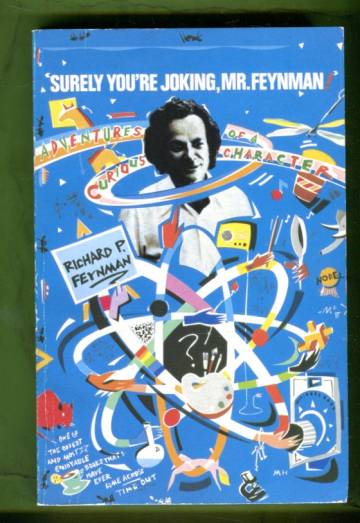'Surely You're Joking, Mr. Feynman!' - Adventures of a Curious Character