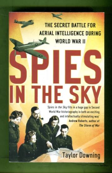 Spies in the Sky - The Secret Battle for Aerial Intelligence During World War II