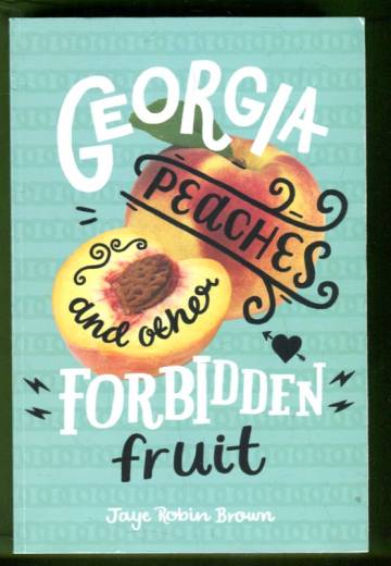 Georgia Peaches and Other Forbidden Fruit