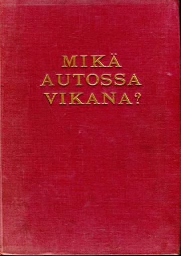 Mikä autossa vikana? Autontarkastus ja vianetsintä