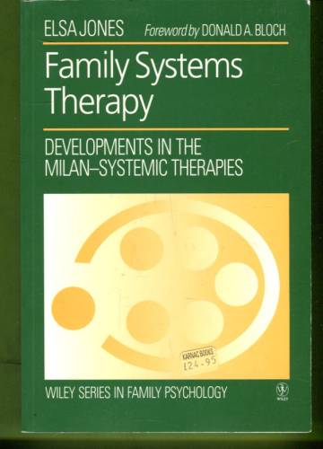 Family Systems Therapy - Developments in the Milan-Systemic Therapies