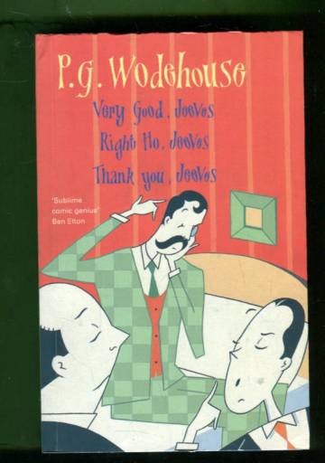Very Good, Jeeves / Right Ho, Jeeves / Thank you, Jeeves