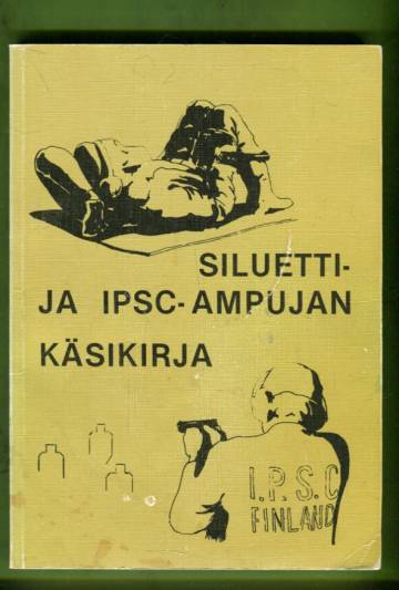 Siluetti Ja IPSC ampujan K sikirja Toimituskunta Antikvariaatti 