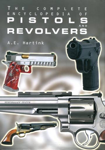 The Complete Encyclopedia of Pistols and Revolvers