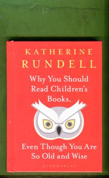 Why You Should Read Children's Books, Even Though You Are So Old and Wise
