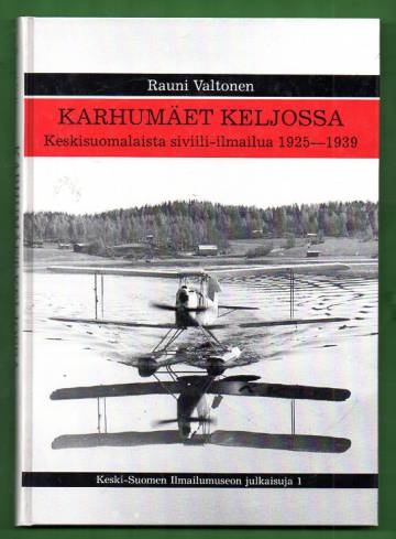 Karhumäet Keljossa - Keskisuomalaista siviili-ilmailua 1925-1939