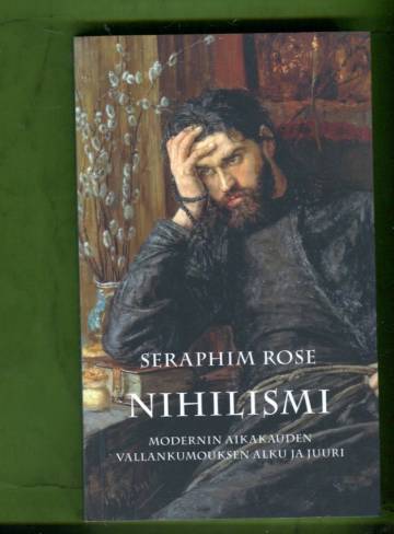 Nihilismi - Modernin aikakauden vallankumouksen alku ja juuri