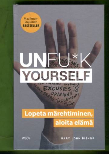 Unfu*k yourself - Lopeta märehtiminen, aloita elämä